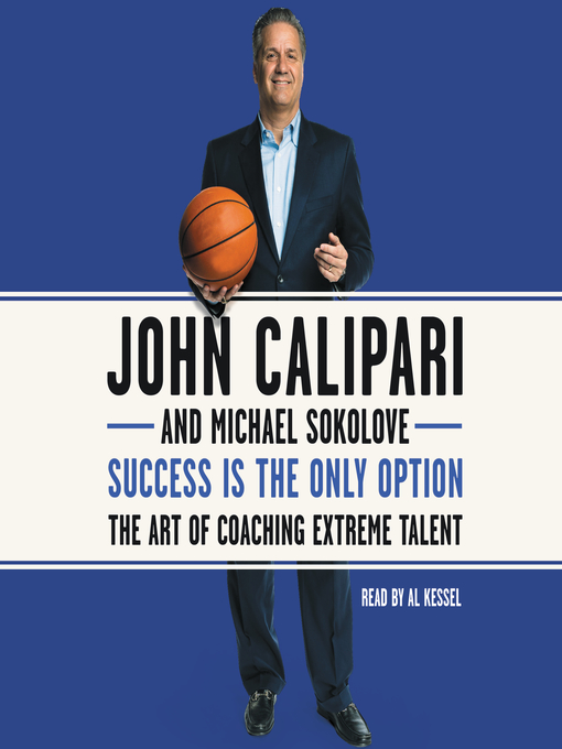 Title details for Success Is the Only Option by John Calipari - Available
